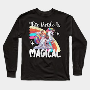 This Bride is Magical Bachelorette Unicorn Rainbow Long Sleeve T-Shirt